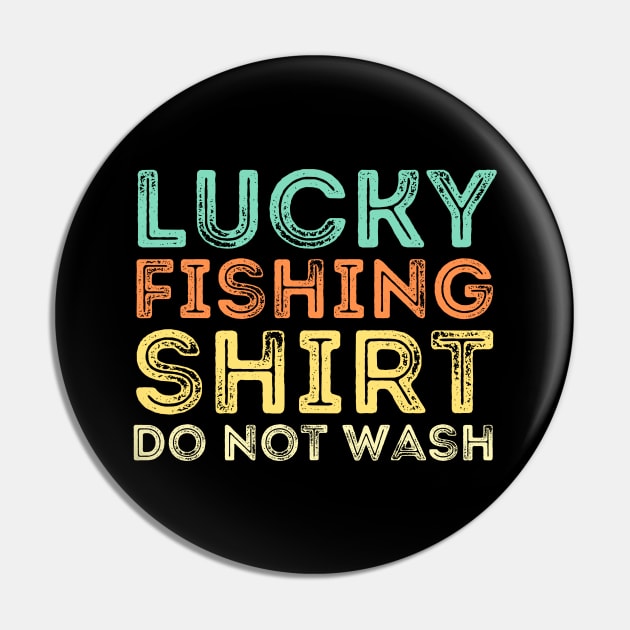 Lucky Fishing Shirt Do Not Wash Pin by Teewyld