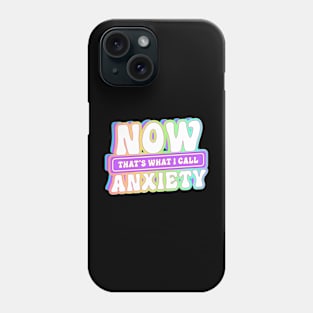 Now Thats What I Call Anxiety Funny Introvert Quote Phone Case