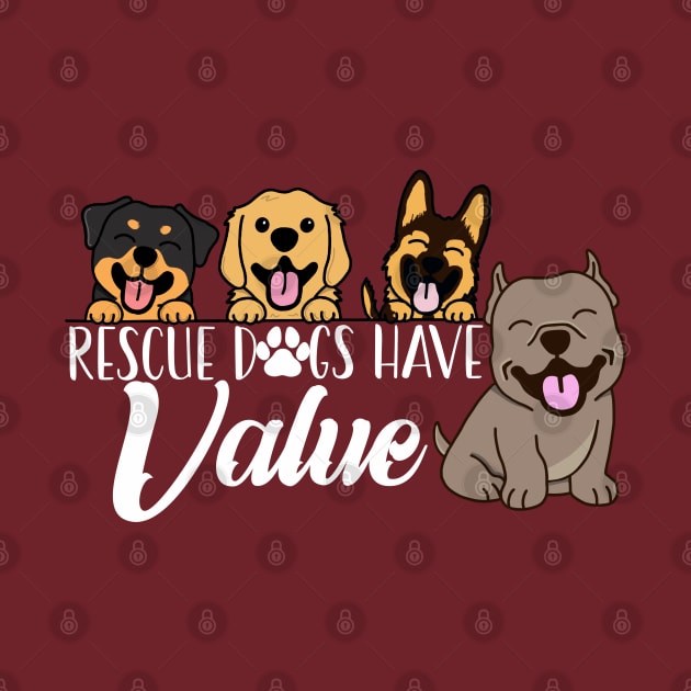 Rescue Dogs Have Value (White Text Version) by Inugoya