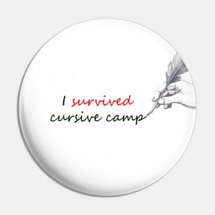 I Survived Cursive Camp Pin