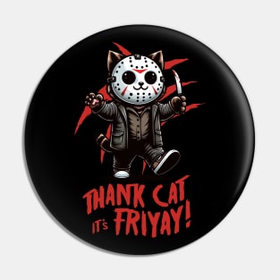 Thank Cat It's Friyay! | Cat | Animal | Movie Icon | Pop Culture | Anti-Hero | Villain Pin