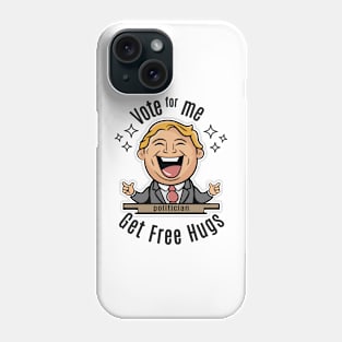 vote for me get free hugs Phone Case