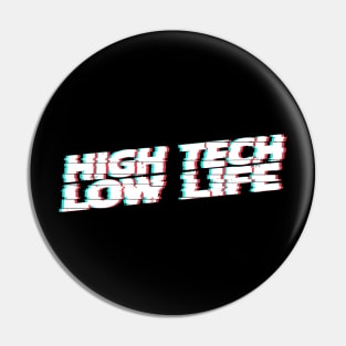 Cyberpunk Hight Tech Low Life Glitched Pin