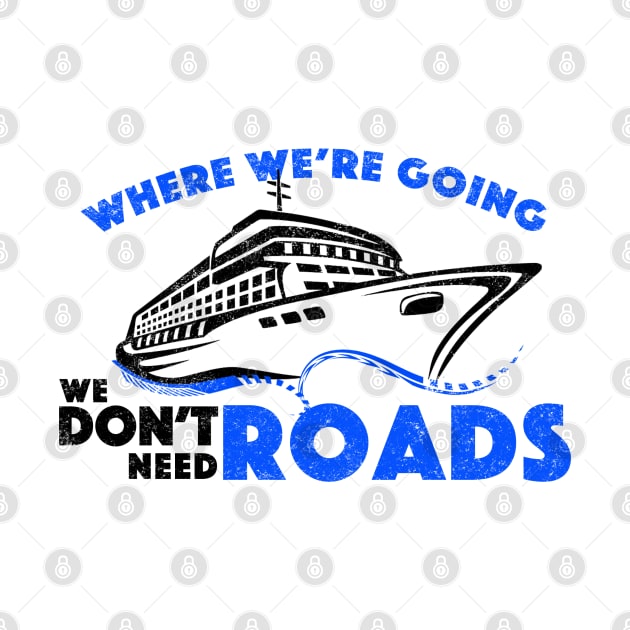 Cruise We Don't Need Roads (BLK) by Wheres Walter Travel