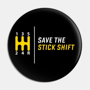 Save the Stick Shift Tee Tshirt Pin