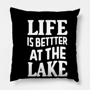 Life is Better at the Lake Pillow