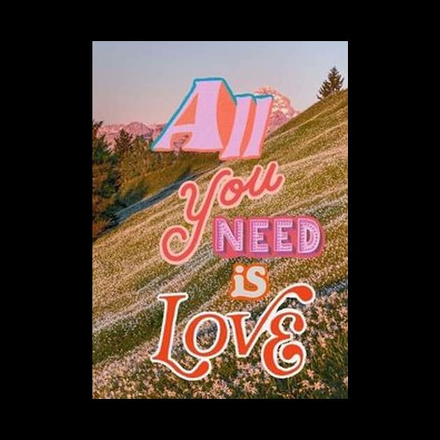 All You Need Is Love Collage by wesleygrant