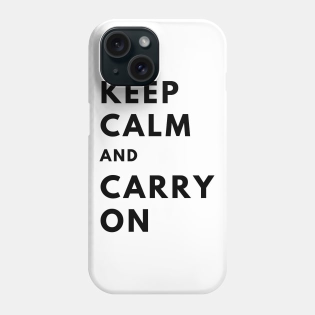 Keep Calm and Carry On Phone Case by officialdesign