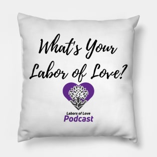 What's Your Labor of Love? Pillow