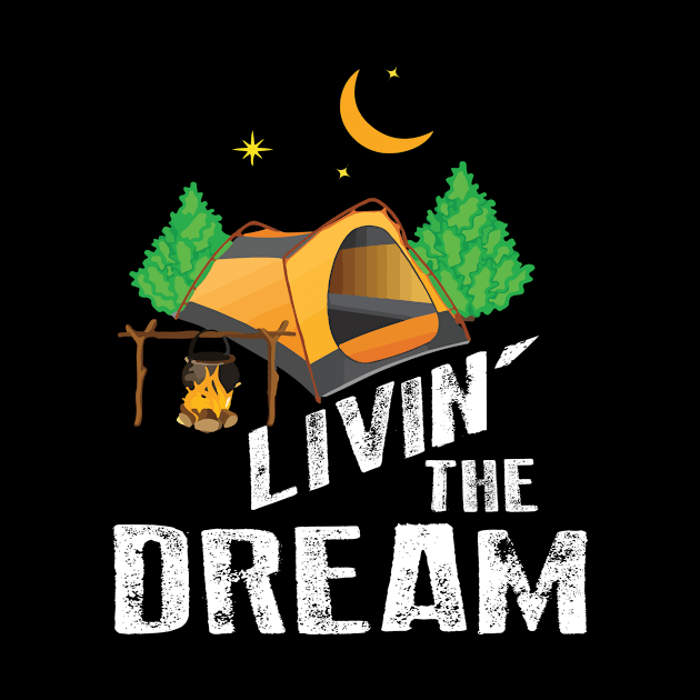 Livin' The Dream Camping  Summer Vacation by JaroszkowskaAnnass