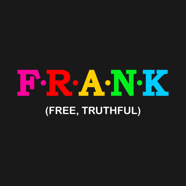 Frank - Free, Truthful. by Koolstudio