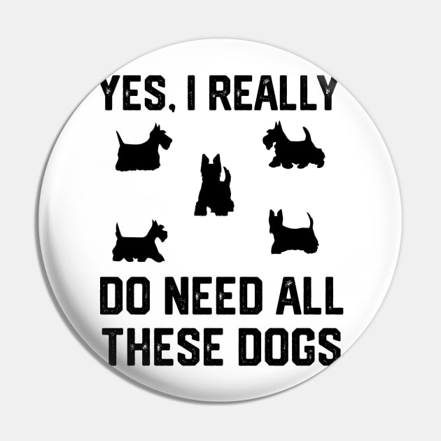 Scottie yes, i really do need all these dogs Pin by spantshirt