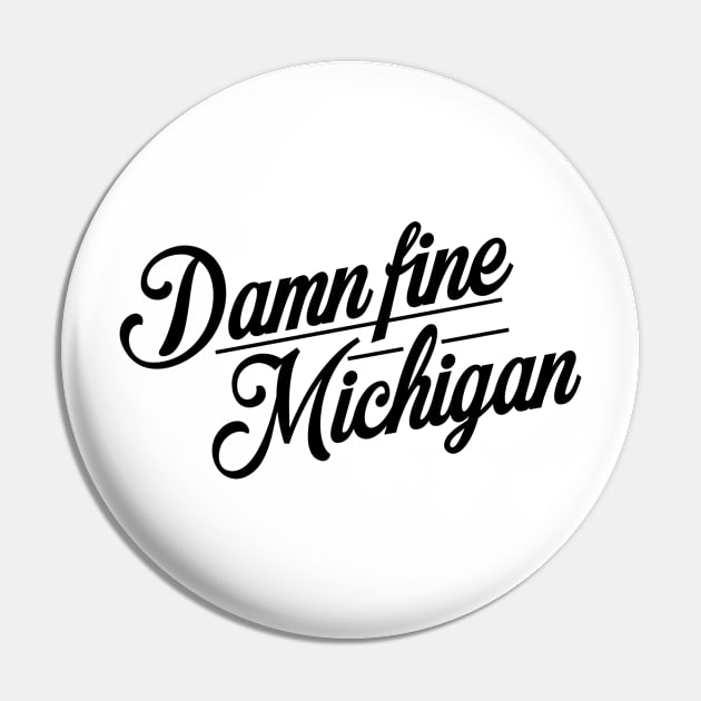 Damn Fine Michigan Pin by sadsquatch