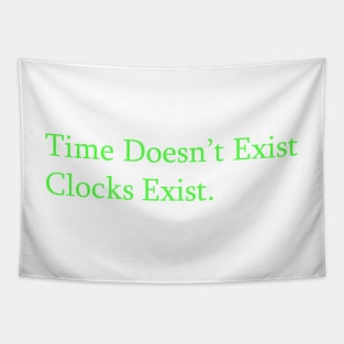 TIME DOESN'T EXIST CLOCKS EXIST Tapestry