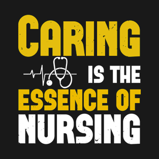 Corona Nurses - Caring Is The Essence T-Shirt