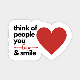 Think of People You Love & Smile Magnet