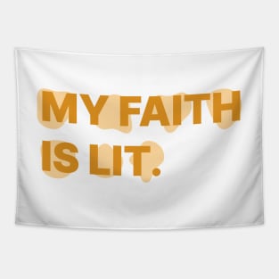 MY FAITH IS LIT. Tapestry