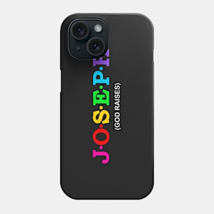 Joseph -God raises. Phone Case