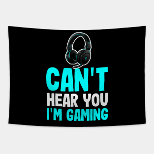 Funny Sarcastic Gamer Quote I Can't Hear You I'm Gaming Tapestry