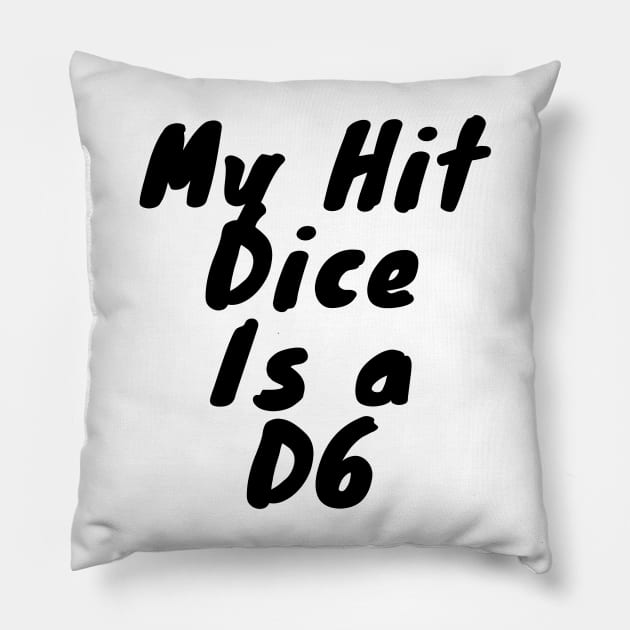 My dice hit is a D6 Pillow by DennisMcCarson