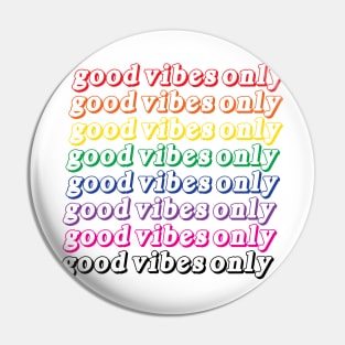 Good Vibes Only Pin