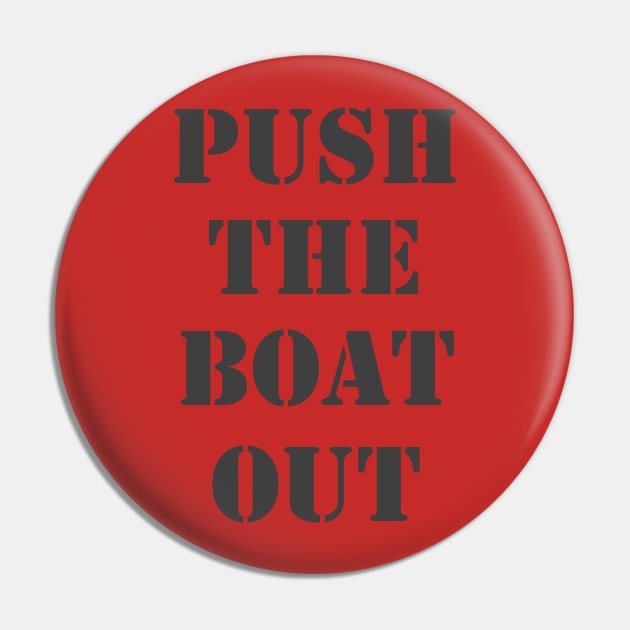 Push The Boat Out Pin by Retrofloto