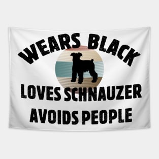 Wears Black Loves SCHNAUZER Avoids People Tapestry