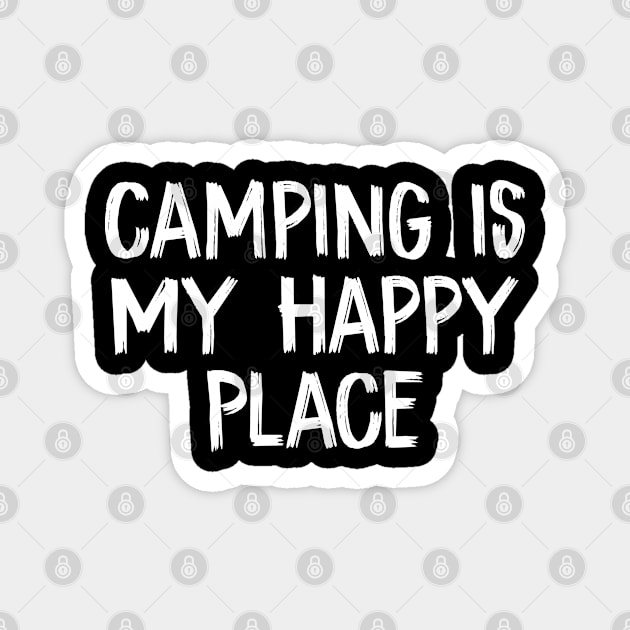 Camping is My Happy Place Magnet by TIHONA