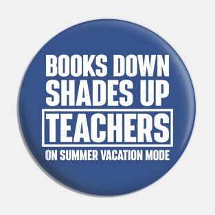 Books Down Shades Up – Teachers on Summer Vacation Mode Pin