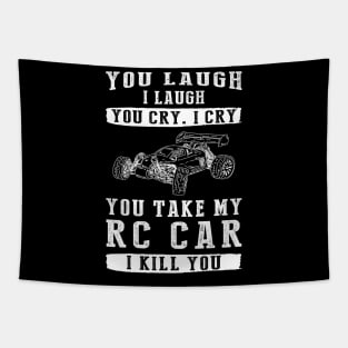 You Laugh, I Laugh, You Cry, I Cry! Funny RC Car T-Shirt That Speeds Up the Laughter Tapestry