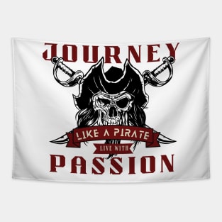 Journey like a pirate live with passion - retro pirate Tapestry
