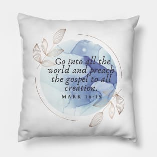 Mark 16 15 Pillow