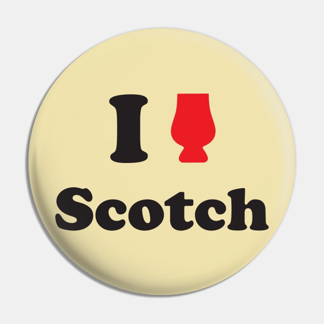 I Love Scotch Pin by WhiskyLoverDesigns