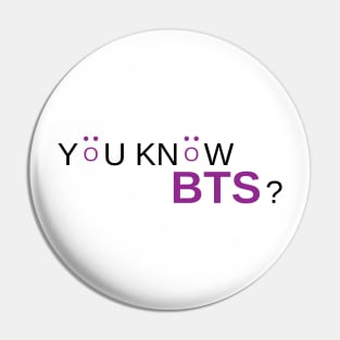 You Know BTS? Pin