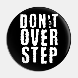 Don't over step Pin