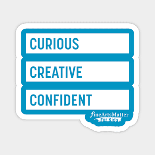 Curious, Creative, Confident Magnet