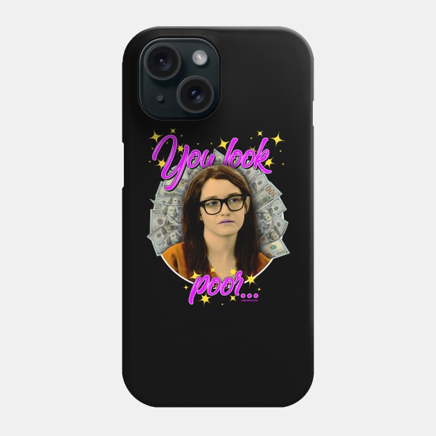 You Look Poor... Phone Case by DJ Mikey Pop