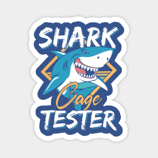 Be A Shark Cage Tester 1 Magnet