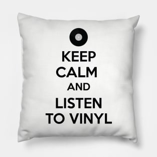 Keep calm and listen to vinyl Pillow