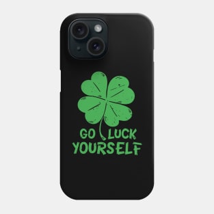 Go Luck Yourself Irish For St. Patricks Day Funny Shamrock Phone Case