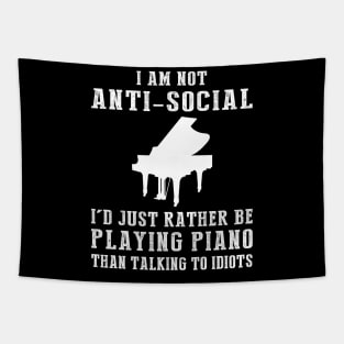 i am not anti social i'd just rather be playing piano than talking to idiots Tapestry