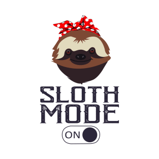 Sloth Mode On T-Shirt
