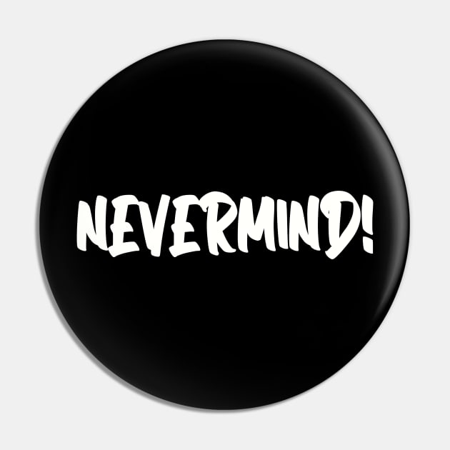 nevermind Pin by gustavoscameli