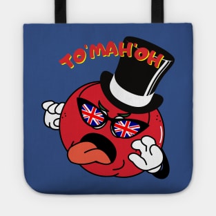 Tomato To'mah'oh British funny accent Tote