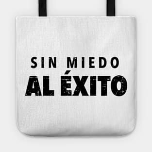 Sin Miedo Al Exito Tote