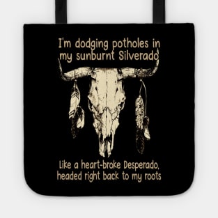 Like A Heart-Broke Desperado, Headed Right Back To My Roots Feathers Bull-Skull Tote