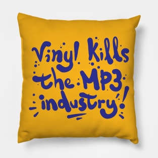 Vinyl kills the mp3 industry Pillow