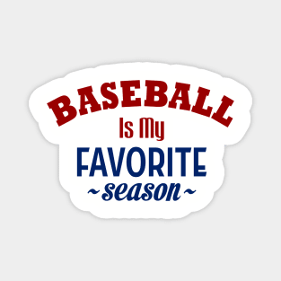 Baseball is My Favorite Season Magnet