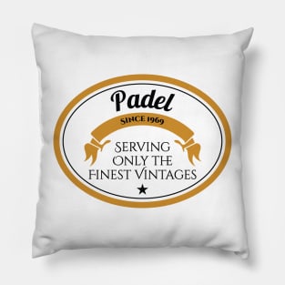 Padel Serving Only the Finest Vintages Pillow