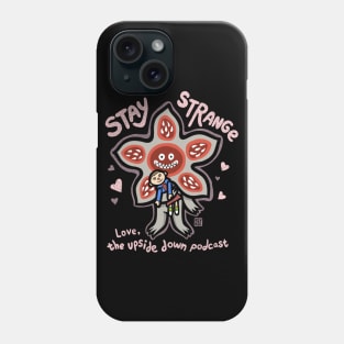 The Upside Down Podcast STAY STRANGE Phone Case